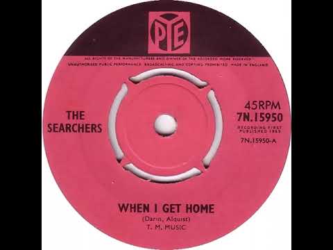 UK New Entry 1965 (254) The Searchers - When I Get Home