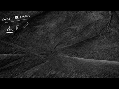 Video thumbnail for GOOD GIRL PHASE