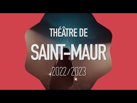 Salon Du Livre Saint Maur 2023 Théâtre de Saint-Maur - Bande-annonce saison 2022/2023