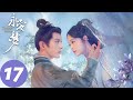 ENG SUB [Yong'an Dream] EP17 Su Heng wanted to marry Zhen, Eldest Princess disagreed son's marriage