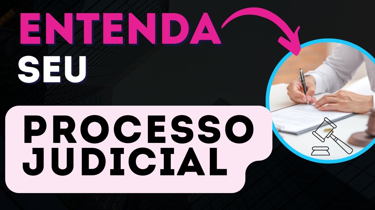 ✔2: ENTENDA SEU PROCESSO: PASSO A PASSO DO PROCESSO JUDICIAL