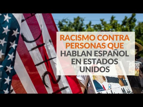 Los episodios racistas contra personas que hablan español en Estados Unidos