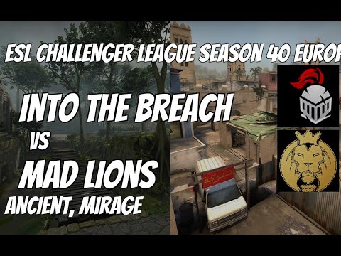 Into the Breach vs MAD Lions Highlights / UB semi-final at ESL Challenger League Season 40 Europe Re