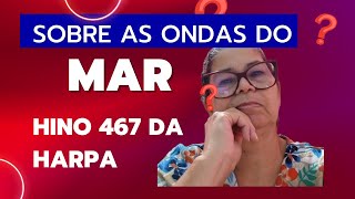 Sobre as Ondas do Mar #Hino 467 da Harpa Cristã #veronicacover