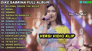 Download lagu DIKE SABRINA - BOJOMU SESOK TAK SILIHE, NEMU | FULL ALBUM TERBARU 2023 | VERSI VIDIO KLIP mp3