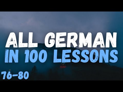 All German in 100 Lessons! – Lessons 76-80 | Essential German Words & Phrases