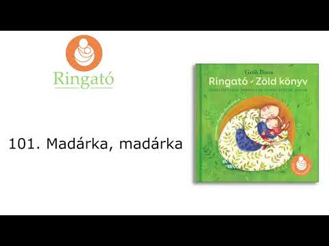 Ringató - Zöld könyv: 101. Madárka, madárka...