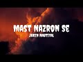 Jubin Nautiyal Mast Nazron Se Lyrics Jubinnautiyal Mastnazronse Mastnazronselyrics