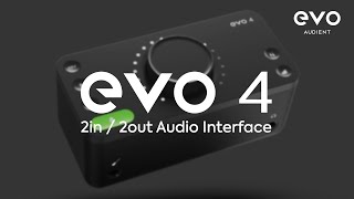 Introducing EVO 4 Audio Interface