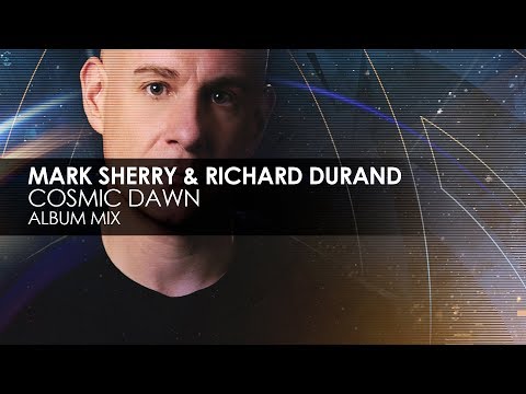 Mark Sherry & Richard Durand - Cosmic Dawn