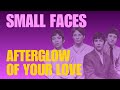 Afterglow Of Your Love, The Small Faces