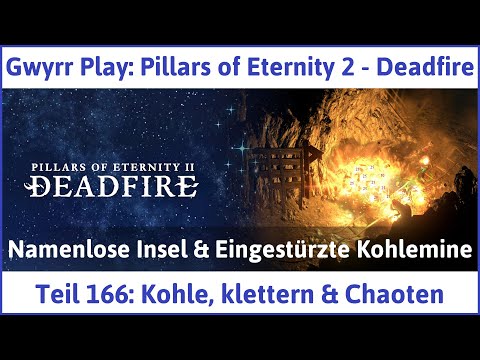 Pillars of Eternity 2 deutsch Deadfire Teil 166 - Kohle, klettern & Chaoten Let's Play