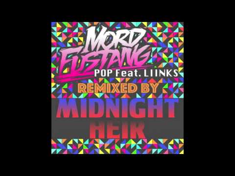 Mord Fustang - Pop feat. LIINKS (Midnight Heir Remix)