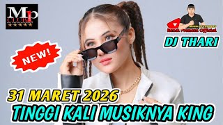 Download lagu TINGGI KALI MUSIKNYA ' DJ THARI 31 MARET 2026 MP CLUB PEKANBARU  mp3