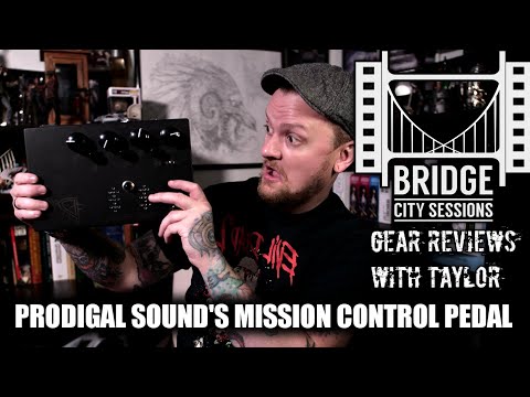 BCS Gear Reviews with Taylor - Prodigal Sound Mission Control Pedal