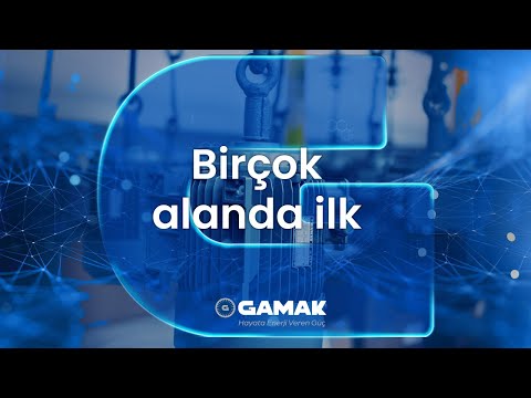 GAMAK | Birçok Alanda İlk