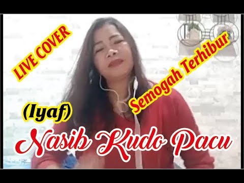 LIVE... COVER NASIB KUDO PACU - IYAF ASNAH