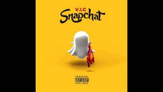 V.I.C - Snapchat (Pose For The Camera)