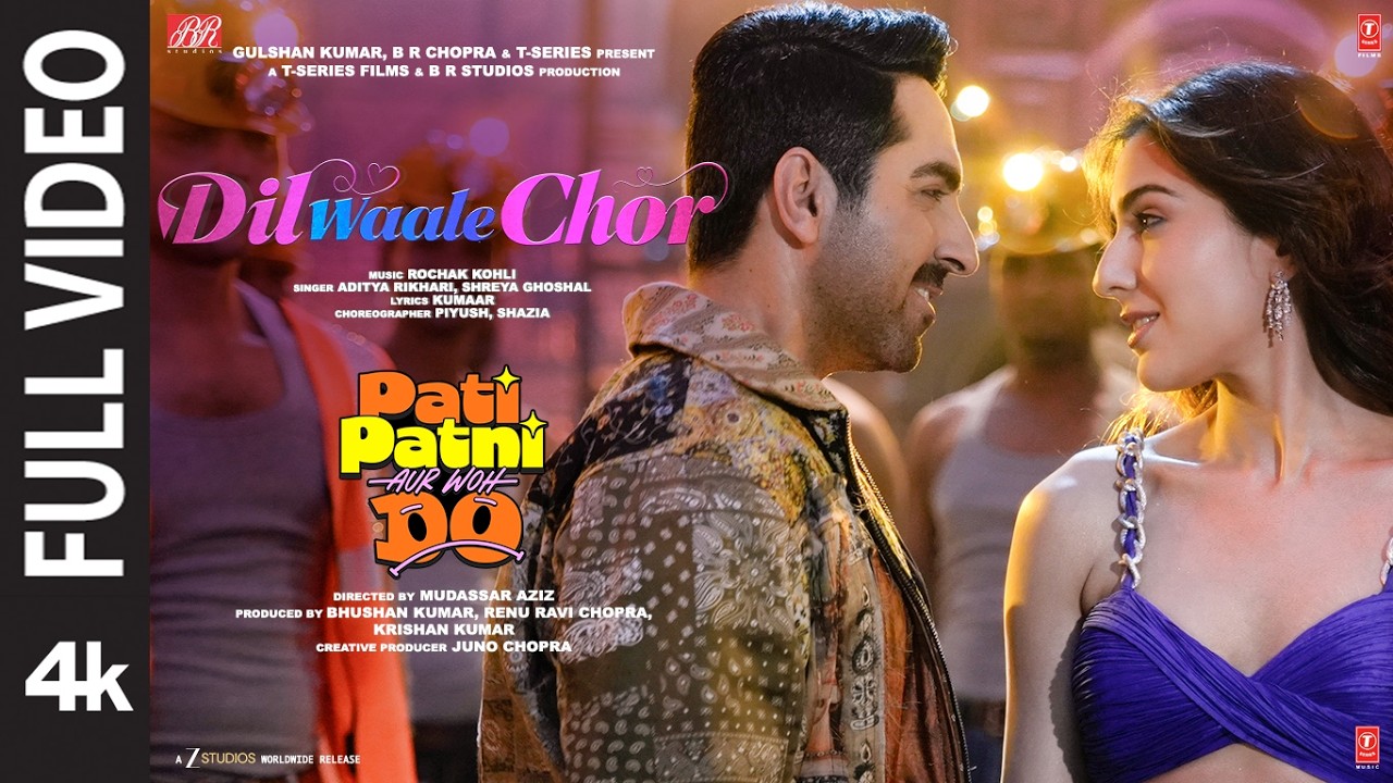 Dil Waale Chor (Full Video) | Pati Patni Aur Woh Do | Ayushmann K, Sara Ali K | Rochak,Shreya,Aditya