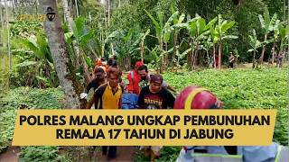 Download lagu POLRES MALANG UNGKAP PEMBUNUHAN REMAJA 17 TAHUN DI JABUNG mp3