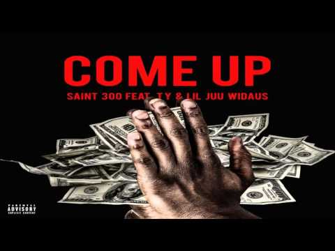 SAINT300 FT.STU HUSTLAH,TY,LIL JUU WIDDAUS-COME UP (2K16)