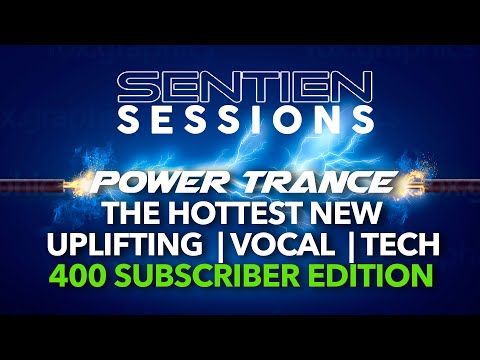 NEW TRANCE  |  UPLIFTING & VOCAL |  SENTIEN SESSIONS | THANKS 400 SUBSCRIBERS | APRIL 2021 PART 4
