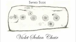 Violet Sedan Chair- Seven Suns (rising).wmv