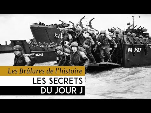 Les Brûlures de l'Histoire - Les secrets du jour J