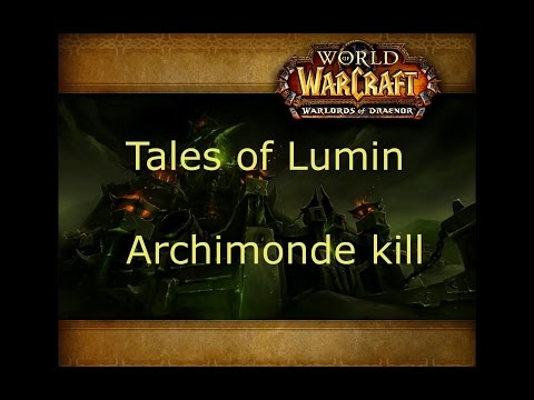 Archimonde Heroic kill - Tales of Lumin guild  - warrior arms DPS POV