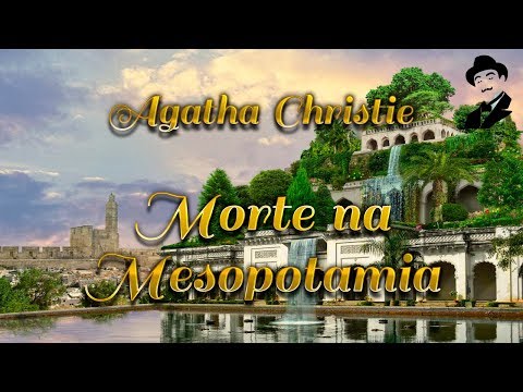 AGATHA CHRISTIE. MORTE NA MESOPOTAMIA. AUDIOLIVRO. NARRAÇÃO HUMMANA