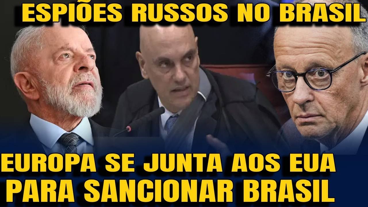 #4 BRASIL ENTRA NA MIRA DA EUROPA   ESPIÕES RUSSOS TREINADOS NO BRASIL   JULGAMENTO DO GOLPE TRAMA G