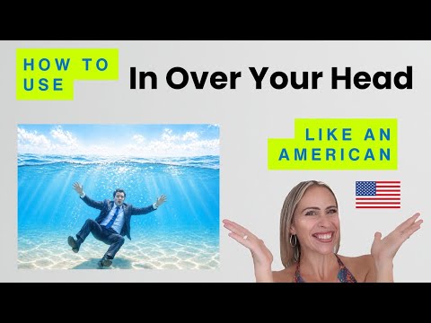 アメリカ人はこう言う！「In Over Your Head」🇺🇸 | 英語の慣用句を解説 (“In Over Your Head” Like an American 🇺🇸 | English Idioms Explained)
