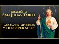 Oración a San Judas Tadeo para  Casos imposibles y Desesperados