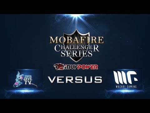 Mobafire Challenger Series W1D2 TEAM TOWER DIVE vs WAZABI GAMING