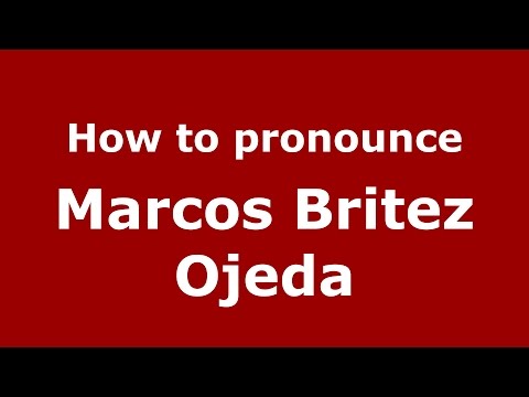 How to pronounce Marcos Britez Ojeda (Spanish/Argentina) - PronounceNames.com