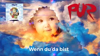 Wenn du da bist - PUR