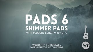PADS 6: Shimmer Pads // Demo With Acoustic Guitar
