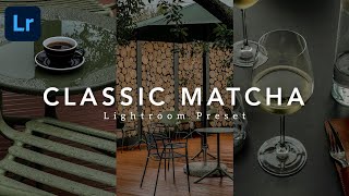 how to edit Classic Matcha lightroom preset | lightroom preset tutorial free dng