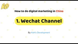 How to use Wechat Channel to sell your product and service to China? #digitalmarketing #China