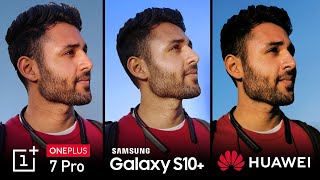 OnePlus 7 Pro vs Samsung Galaxy S10+ vs Huawei P30 Pro Camera Test Comparison