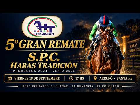 5.º GRAN REMATE S.P.C. | HARAS TRADICIÓN ARRUFÓ...Productos 2024 · Venta 2026