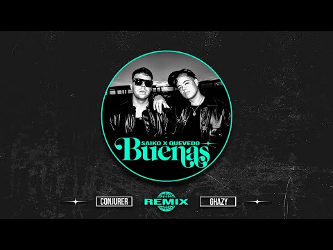 Buenas - Quevedo, Saiko (Tech House Remix) by Dj Conjurer Ft. Ghazy