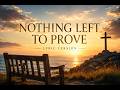 Nothing Left to Prove (Official Lyrics Video) | Christian Worship Song About God's Grace