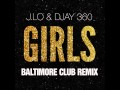 Jennifer Lopez - Girls (DJay 360 Baltimore Club ...