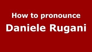 How to pronounce Daniele Rugani