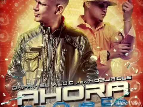 Daffy "El Audio" Ft  Delirious - Ahora Es Que Es