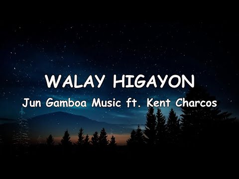 WALAY HIGAYON - Jun Gamboa Music ft. Kent Charcos (Lyric Video) ( Hugyaw Album)