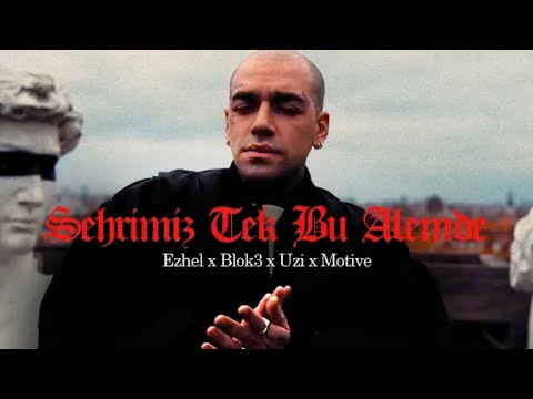 Ezhel ft. Blok3, Uzi, Motive - Şehrimiz Tek Bu Alemde (Official Video)
