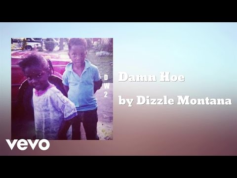 Dizzle Montana - Damn Hoe (AUDIO) ft. Paco Gotti