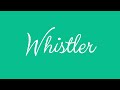 Learn How To Sign The Name Whistler Stylishly In Cursive Writing